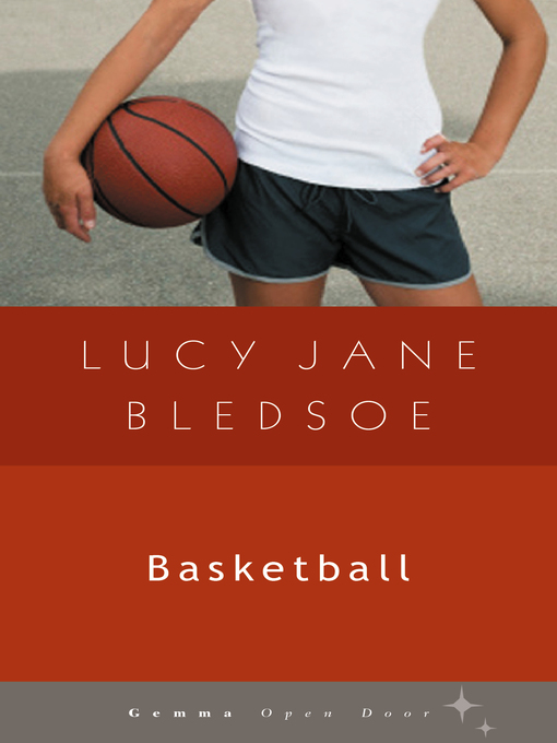 Title details for Basketball by Lucy Jane Bledsoe - Available